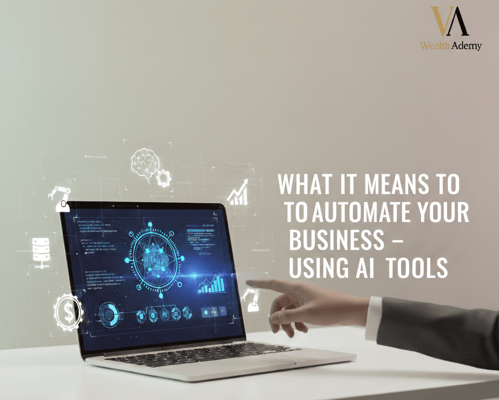 WealthAdemy | HOW TO AUTOMATE YOUR BUSINESS USING AI TOOLS – 7 POWERFUL SYSTEMS