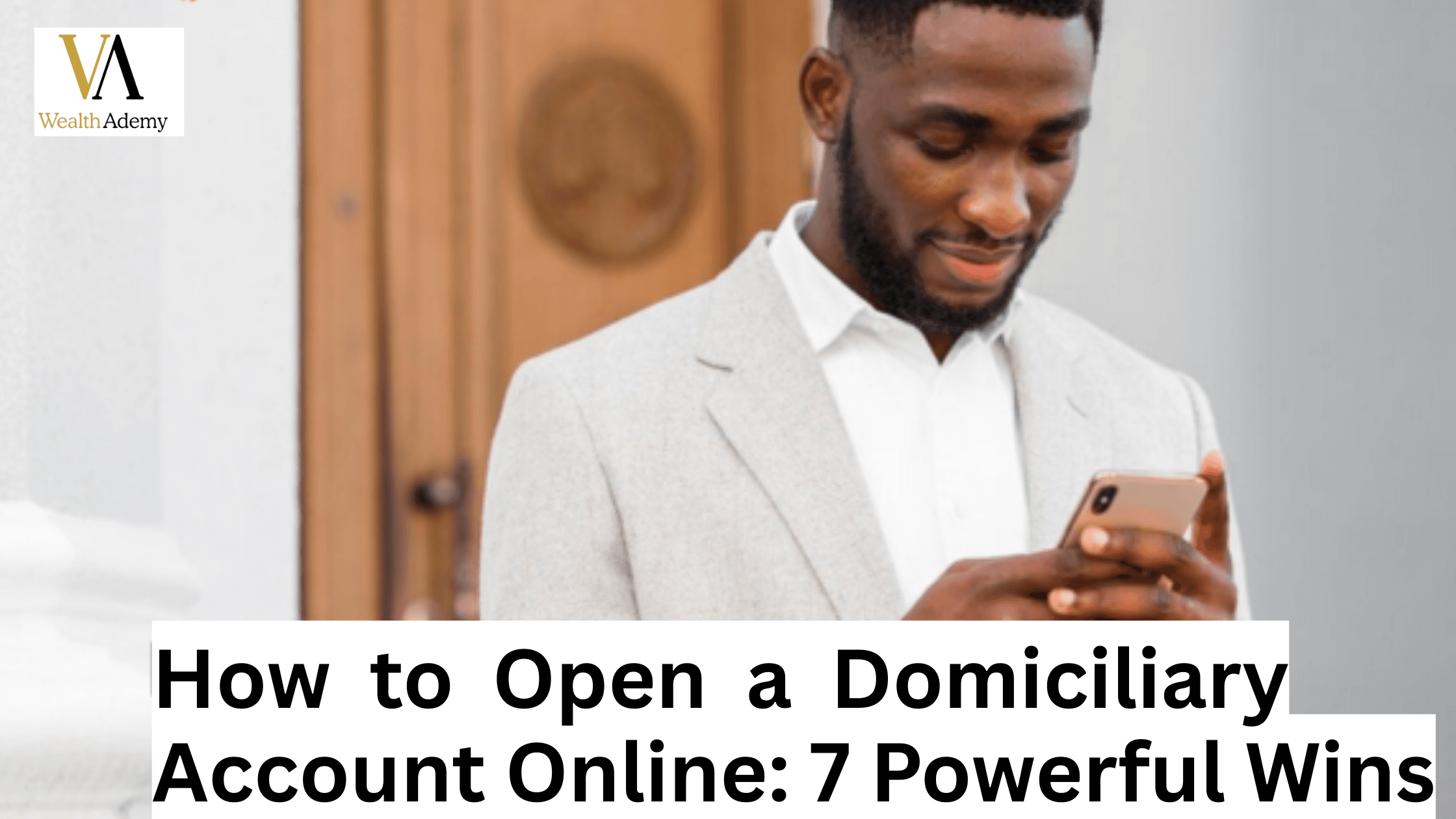 WealthAdemy | How to Open a Domiciliary Account Online: 7 Powerful Wins