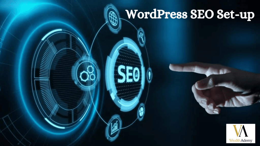 WealthAdemy | How to Set Up WordPress for Blogging: 9 Powerful Simple Steps for Serious Beginners